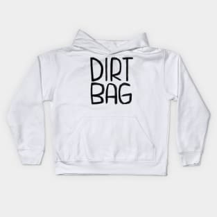 Dirtbag, Dirt Bag Kids Hoodie